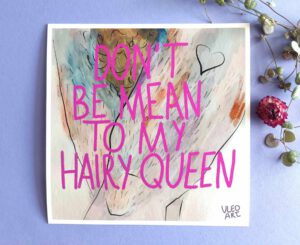 Hairy_Queen_Kunstdruck